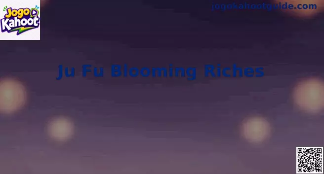 Ju Fu Blooming Riches Gameplay Central