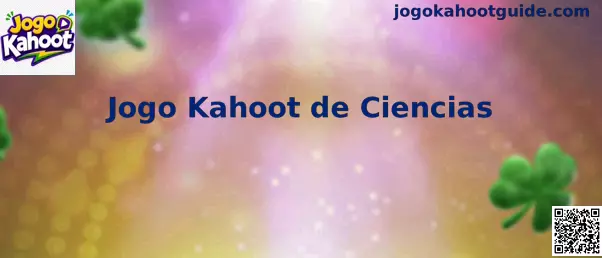 Jogo Kahoot de Ciencias com desafios científicos interativos