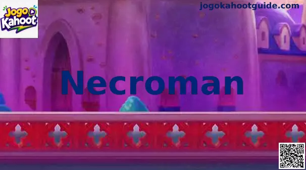 Guia sobre Necroman no Jogo Kahoot