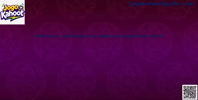 Verificar as combinações na tabela de pagamento oficial